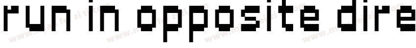 run in opposite directions字体转换